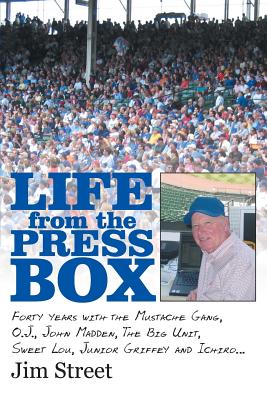 Seller image for Life from the Press Box: Life From The Press Box: Forty years with the Mustache Gang, O.J., John Madden, The Big Unit, Sweet Lou, Junior Griffe (Paperback or Softback) for sale by BargainBookStores