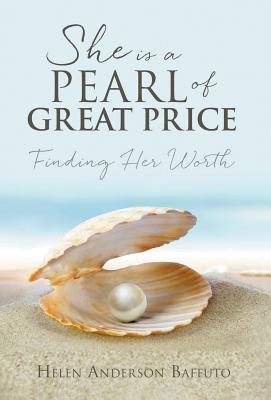 Bild des Verkufers fr She is a Pearl of Great Price: Finding Her Worth (Hardback or Cased Book) zum Verkauf von BargainBookStores