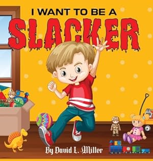 Imagen del vendedor de I Want to Be a Slacker (Hardback or Cased Book) a la venta por BargainBookStores