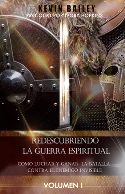 Seller image for Redescubriendo la Guerra Espiritual: C�mo Luchar Y Ganar la Batalla Contra El Enemigo Invisible (Paperback or Softback) for sale by BargainBookStores