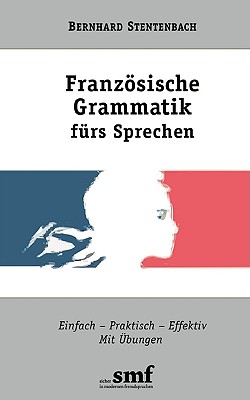 Seller image for Franz�sische Grammatik f�rs Sprechen: Einfach-Praktisch-Effektiv. Mit �bungen (Paperback or Softback) for sale by BargainBookStores