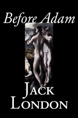 Imagen del vendedor de Before Adam by Jack London, Fiction, Action & Adventure (Hardback or Cased Book) a la venta por BargainBookStores