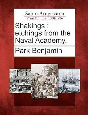 Image du vendeur pour Shakings: Etchings from the Naval Academy. (Paperback or Softback) mis en vente par BargainBookStores