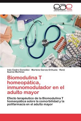 Imagen del vendedor de Biomodulina T Homeopatica, Inmunomodulador En El Adulto Mayor (Paperback or Softback) a la venta por BargainBookStores