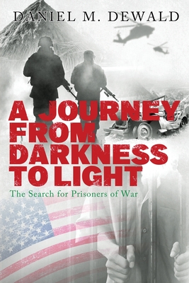 Seller image for A Journey from Darkness to Light: The Search for Prisoners of War (Paperback or Softback) for sale by BargainBookStores