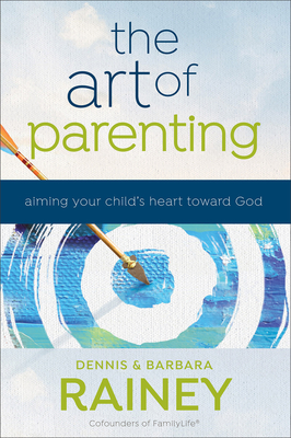 Seller image for The Art of Parenting: Aiming Your Child's Heart Toward God (Paperback or Softback) for sale by BargainBookStores