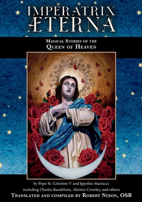 Image du vendeur pour Imperatrix �terna: Magical Stories of the Queen of Heaven (Paperback or Softback) mis en vente par BargainBookStores