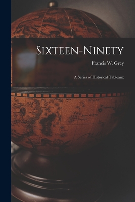 Immagine del venditore per Sixteen-ninety [microform]: a Series of Historical Tableaux (Paperback or Softback) venduto da BargainBookStores