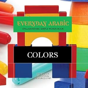 Seller image for Everyday Arabic: Colors: English/Arabic Simple Words Book (Paperback or Softback) for sale by BargainBookStores