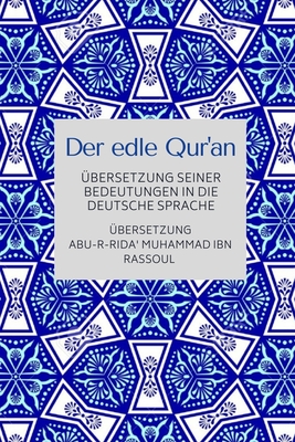 Bild des Verkufers fr Der edle Qur'an - �bersetzung seiner Bedeutungen in die deutsche Sprache (Paperback or Softback) zum Verkauf von BargainBookStores