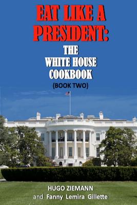 Seller image for Eat Like a President: The White House Cookbook: Book Two (Paperback or Softback) for sale by BargainBookStores