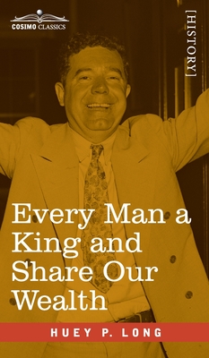 Seller image for Every Man a King and Share Our Wealth: Two Huey Long Speeches (Hardback or Cased Book) for sale by BargainBookStores