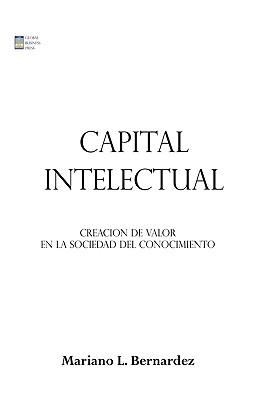 Imagen del vendedor de Capital Intelectual: Creacion de valor en la sociedad del conocimiento (Paperback or Softback) a la venta por BargainBookStores