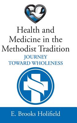 Bild des Verkufers fr Health and Medicine in the Methodist Tradition (Hardback or Cased Book) zum Verkauf von BargainBookStores