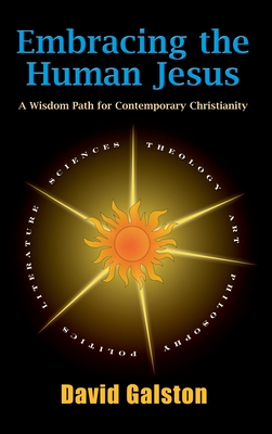 Image du vendeur pour Embracing the Human Jesus: A Wisdom Path for Contemporary Christianity (Hardback or Cased Book) mis en vente par BargainBookStores