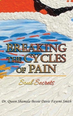 Immagine del venditore per Breaking the Cycles of Pain: Soul Secrets (Hardback or Cased Book) venduto da BargainBookStores