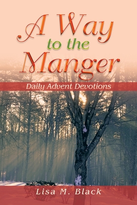 Seller image for A Way to the Manger: Daily Advent Devotions (Paperback or Softback) for sale by BargainBookStores