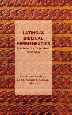 Immagine del venditore per Latino/a Biblical Hermeneutics: Problematics, Objectives, Strategies (Hardback or Cased Book) venduto da BargainBookStores