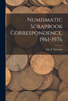 Image du vendeur pour Numismatic Scrapbook Correspondence, 1961-1976 (Paperback or Softback) mis en vente par BargainBookStores