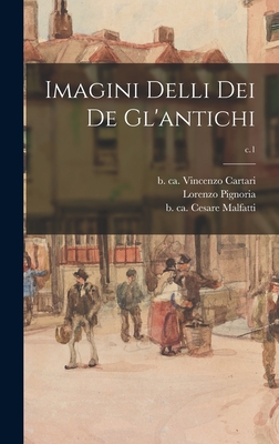 Imagen del vendedor de Imagini Delli Dei De Gl'antichi; c.1 (Hardback or Cased Book) a la venta por BargainBookStores