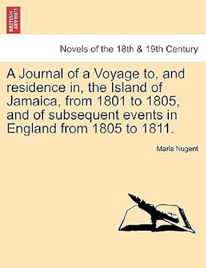 Seller image for A Journal of a Voyage to, and residence in, the Island of Jamaica, from 1801 to 1805, and of subsequent events in England from 1805 to 1811. Vol. II (Paperback or Softback) for sale by BargainBookStores