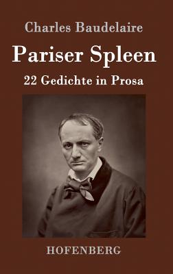 Image du vendeur pour Pariser Spleen: 22 Gedichte in Prosa (Hardback or Cased Book) mis en vente par BargainBookStores