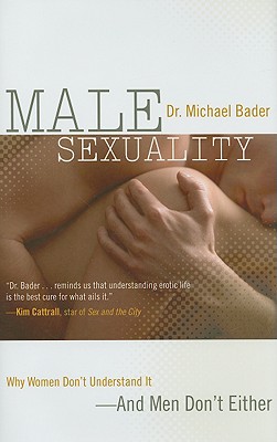 Seller image for Male Sexuality: Why Women Don't Understand It-And Men Don't Either (Hardback or Cased Book) for sale by BargainBookStores