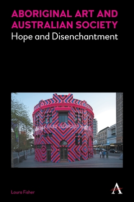 Seller image for Aboriginal Art and Australian Society: Hope and Disenchantment (Paperback or Softback) for sale by BargainBookStores
