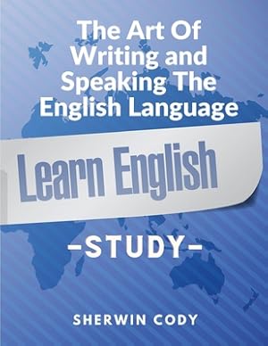 Seller image for The Art Of Writing and Speaking The English Language: Study (Paperback or Softback) for sale by BargainBookStores
