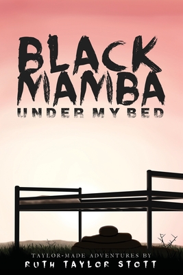 Bild des Verkufers fr Black Mamba Under My Bed: Taylor-Made Adventures (Paperback or Softback) zum Verkauf von BargainBookStores