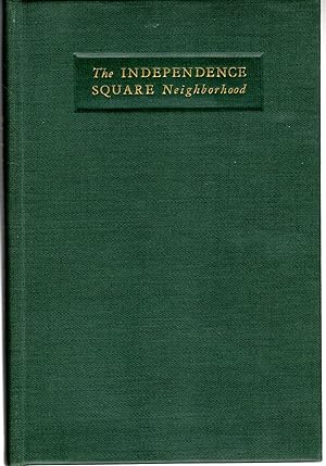 Image du vendeur pour The Independence Square Neighborhood: Historical Notes on Independence and Washington Squares, Lower Chestnut Street, and the Insurance District Along Walnut Street, in Philadelphia . . . mis en vente par Dorley House Books, Inc.