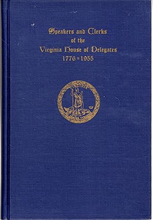 Seller image for Speakers And Clerks Of The Virginia House Of Delegates, 1776-1955 [SIGNED & Insc Authorr] for sale by Dorley House Books, Inc.