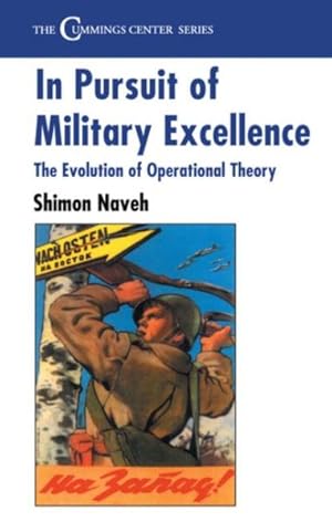 Seller image for In Pursuit of Military Excellence : The Evolution of Operational Theory for sale by GreatBookPrices