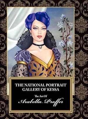 Seller image for The National Portrait Gallery of Kessa: The Art of Arabella Proffer for sale by GreatBookPrices
