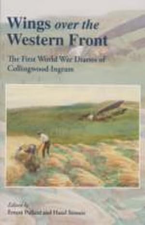 Seller image for Wings Over the Western Front : The First World War Diaries of Collingwood Ingram for sale by Smartbuy