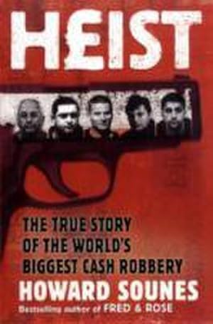 Seller image for Heist : The True Story of the World's Biggest Cash Robbery for sale by Smartbuy