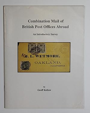 Combination Mail of British Post Offices Abroad / An Introductory Survey