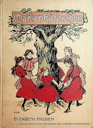 Image du vendeur pour Marienkferchen : eine Erzhlung fr jngere Mdchen / von Elisabeth Halden [d.i. Agnes Breitzmann]. Mit 4 bunten Vollbildern ([von] Fritz Bergen) mis en vente par ANTIQUARIAT.WIEN Fine Books & Prints