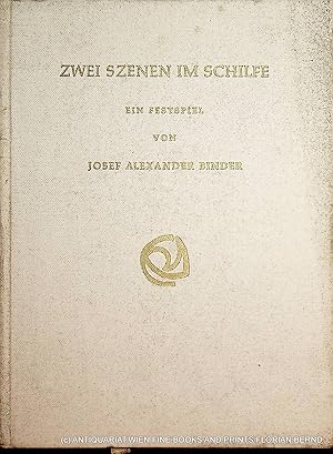 Bild des Verkufers fr Zwei Szenen im Schilfe. Ein Festspiel. (=4. Band der Gesamtausgabe). zum Verkauf von ANTIQUARIAT.WIEN Fine Books & Prints