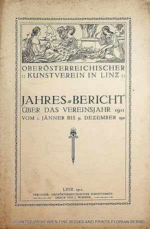 Jahresbericht des Oberösterreichischen Kunstvereines in Linz über das Vereinsjahr 1911. Vom 1. Jä...