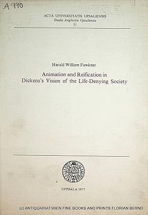 Image du vendeur pour Animation and reification in Dickens's vision of the life-denying society. (=Acta Universitatis Upsaliensis / Studia Anglistica Upsaliensia ; 31) Zugl.: Uppsala, Univ., Phil. Diss., 1977 mis en vente par ANTIQUARIAT.WIEN Fine Books & Prints