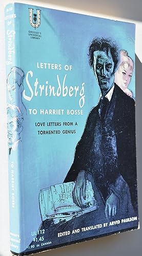 LETTERS OF STRINDBERG TO HARRIET BOSSE Love Letters From A Tormented Genius
