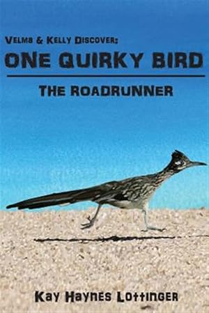 Imagen del vendedor de One Quirky Bird : The Roadrunner a la venta por GreatBookPrices
