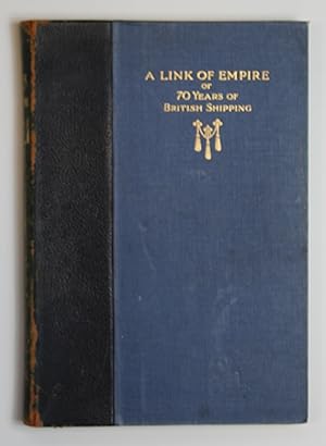 Seller image for A Link Of Empire or 70 Years Of British Shipping. Souvenir of the 70th year of incorporation of The Royal Mail Steam Packet Company. for sale by Our Kind Of Books