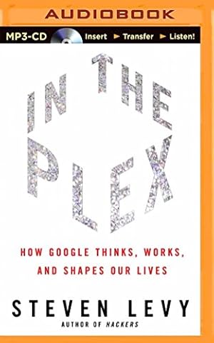 Bild des Verkufers fr In the Plex: How Google Thinks, Works, and Shapes Our Lives zum Verkauf von WeBuyBooks