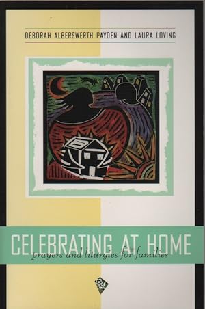 Immagine del venditore per Celebrating at Home: Prayers and Liturgies for Families venduto da Biblio Pursuit