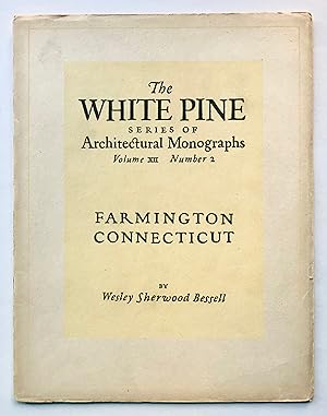 Farmington, Connecticut (White Pine Series of Architectural Monographs, Volume XII [12], Number 2).