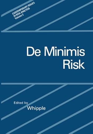 Seller image for De Minimis Risk (Contemporary Issues in Risk Analysis) (Volume 2) [Paperback ] for sale by booksXpress