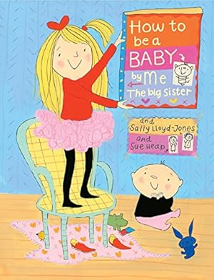 Seller image for How to Be a Baby . . . by Me, the Big Sister for sale by Reliant Bookstore