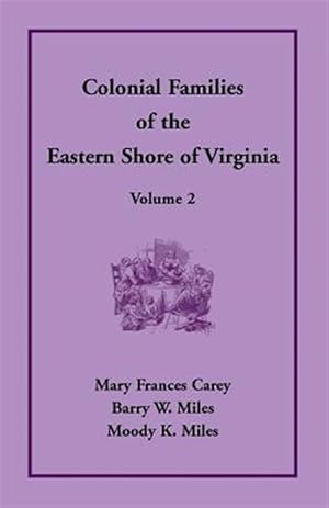 Seller image for Colonial Families of the Eastern Shore of Virginia, Volume 2 for sale by GreatBookPrices